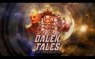 【同人】Dalek Tales: The Experiment