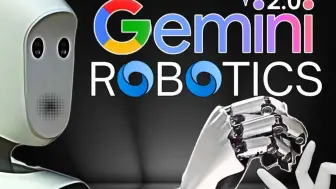 ✨ Google重磅发布 Gemini Robotics！AI机器人迎来史诗级进化！ 🤖🚀