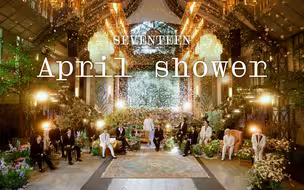 [SPECIAL VIDEO] SEVENTEEN - ‘April shower’ Live Clip
