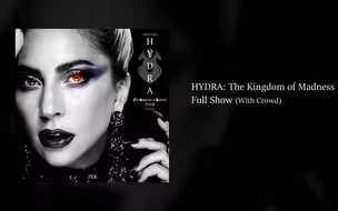 【粉丝自制巡演】Lady Gaga - HYDRA:The Kingdom of Madness Tour Full Show Fanmade ACT II